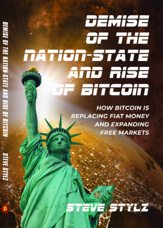 The Demise of the Nation State & The Rise of Bitcoin